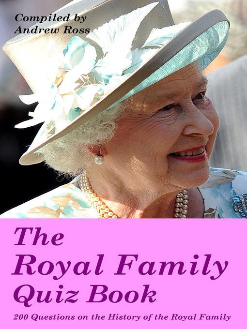 Title details for The Royal Family Quiz Book by Andrew Ross - Available